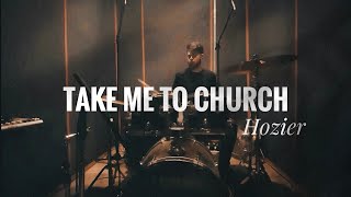 Hozier  Take Me To Church  Drum Cover [upl. by Lodnar]