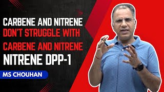 DPP 1  Nitrene  IIT JEE ADVANCED  OC  MS Chouhan Sir [upl. by Alikahs]