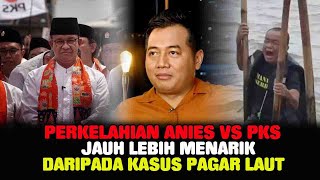 Anies VS PKS Lebih Menarik Daripada Pagar Laut [upl. by Grosz504]