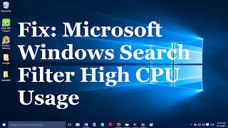 Fix Microsoft Windows Search Filter High CPU Usage in Windows 10 [upl. by Iorgo]