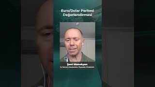 EuroDolar Paritesi Değerlendirmesi l Şant Manukyan [upl. by Curson]