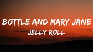 Jelly Roll  Bottle and Mary Jane Lyrics [upl. by Acinorev246]