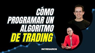 Cómo programar un Algoritmo de TRADING Descubre el futuro del trading [upl. by Enitsirk]