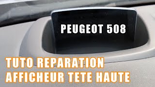 Tuto réparation afficheur tête haute Peugeot 508 [upl. by Florentia22]