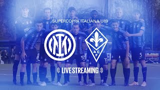 INTER  FIORENTINA  SUPERCOPPA ITALIANA UNDER 19  LIVE 🔴 [upl. by Brig]