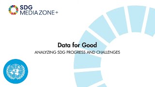 Data for Good  Analyzing SDG Progress and Challenges [upl. by Schuster]