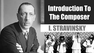 Igor Stravinsky  Short Biography  Introduction To The Composer [upl. by Etyam445]