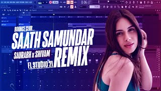 SAAT SAMUNDAR BOUNCE REMIX DJ SHIVAM x SAURABH  FL STUDIO 21  RANGDAR KALAKAR  FLP [upl. by Ikkin]