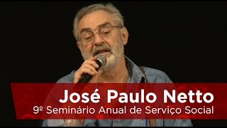 José Paulo Netto – 9º Seminário Anual de Serviço Social [upl. by Ynoyrb322]