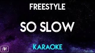 Freestyle  Slo Slow KaraokeAcoustic Instrumental [upl. by Charley]