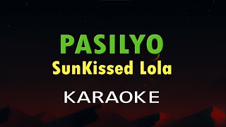 PASILYO  SunKissed Lola Karaoke Version [upl. by Martelli]