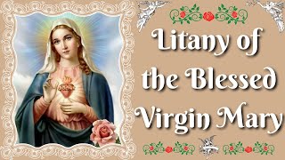 Litany Of The Blessed Virgin Mary [upl. by Ecinnej]