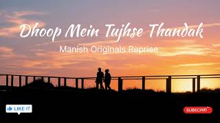 Dhoop Mein Tujhse Thandak Arijit Singh Manish Originals Reprise Unplugged Version trending viral [upl. by Phillips]