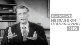 Billy Grahams 1952 Thanksgiving Message [upl. by Anerres]