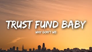 Why Don’t We  Trust Fund Baby Lyrics  Lyrics Video [upl. by Klockau]