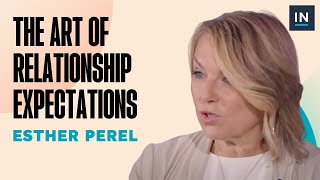 Esther Perel on the Art of Relationship Expectations [upl. by Anitnoc225]