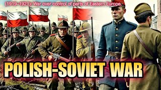 PolishSoviet War 1919 1921 War over control of parts of Eastern Europe [upl. by Ventre]