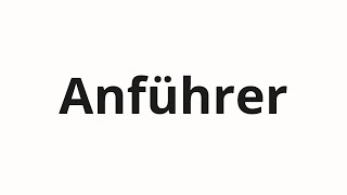 How to pronounce Anführer [upl. by Sayed]