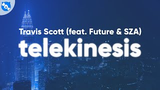 Travis Scott  TELEKINESIS Clean  Lyrics feat Future amp SZA [upl. by Gnilsia776]