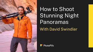 How to Shoot Stunning Night Panoramas with David Swindler [upl. by Nimzay]