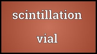 Scintillation vial Meaning [upl. by Notgnirrab]