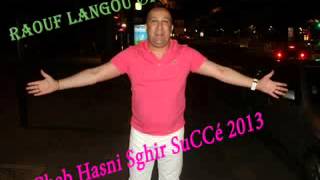 Cheb Hasni Sghir Moul el 3mama SuCCé 2013 By Langou [upl. by Kaile528]