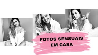 FOTOS SENSUAIS EM CASA [upl. by Cela]