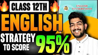 Class 12th ENGLISH Strategy to Score 95🔥 12th board english paper pattern 2025  Class 12th BOARDS [upl. by Droffig]