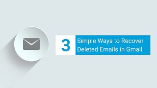 3 Simple Ways to Recover Deleted Emails in Gmail [upl. by Aicilegna]