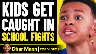 Kids Get Caught In School Fights  Dhar Mann [upl. by Evelin]