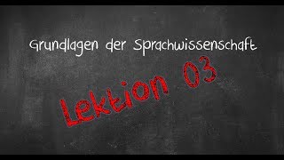 Einführung in die Sprachwissenschaft Lektion 03 Flexionsmorphologie 2018 [upl. by Sissel]