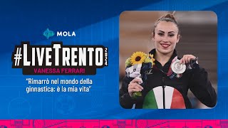 quotRIMARRÒ NEL MONDO DELLA GINNASTICA È LA MIA VITAquot  VANESSA FERRARI  MOLA TV [upl. by Paulette]