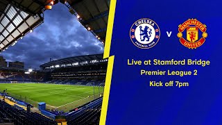 Chelsea v Manchester United  Premier League 2  Live Match [upl. by Bullard]