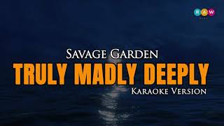 Savage Garden  Truly Madly DeeplyKaraoke Version [upl. by Tizes992]