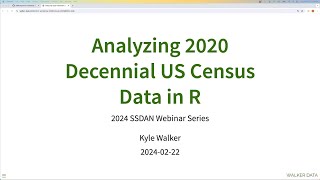 Analyzing 2020 Decennial US Census Data in R  2024 Webinar Series Part 2 [upl. by Nonregla]