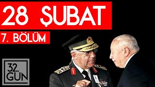 28 Şubat Belgeseli 7 Bölüm  32 Gün Arşivi [upl. by Sharona]