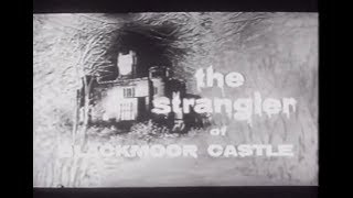 The Strangler of Blackmoor Castle 1963 [upl. by Legim]