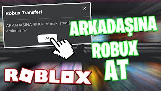 NASIL ARKADAŞA ROBUX ATILIR 💰  ARKADAŞ ROBUX ATMA  Roblox Türkçe [upl. by Rees]