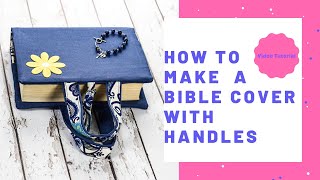 How to Make a Simple Bible Cover with Handles [upl. by Claiborn142]