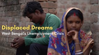 Displaced Dreams – West Bengals Unemployment Crisis [upl. by Aleacem]