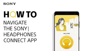 How to navigate the Sony  Headphones Connect app [upl. by Milton]