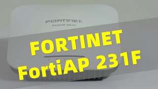 Fortinet FortiAP 231F：给FortiGate装上隐形的翅膀 [upl. by Woodruff363]