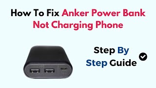 How To Fix Anker Power Bank Not Charging Phone [upl. by Hugibert]