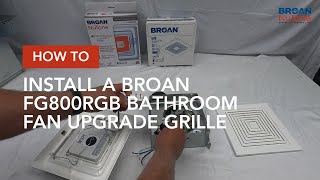 How to Install a Broan FG800RGB Bathroom Fan Upgrade Grille [upl. by Lola]