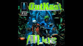 O̲u̲tkast  ATLiens Full Album [upl. by Fulviah838]