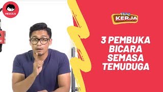 Interview tips 3 Pembuka Bicara Semasa Temuduga [upl. by Yerffej446]