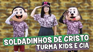 Soldadinhos de Cristo ♪ Turma Kids e Cia  Música Gospel Infantil [upl. by Dachy]