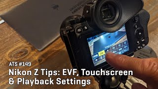 Approaching the Scene 149 Nikon Z Tips EVF Touchscreen amp Playback Settings [upl. by Chemarin]