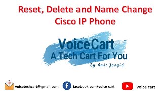 How to Delete Reset and Change the Display Name in Cisco IP Phone Voice Cart [upl. by Sirrep]