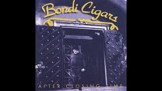 Bondi Cigars Separation Blues [upl. by Nahtal]